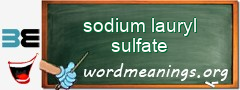 WordMeaning blackboard for sodium lauryl sulfate